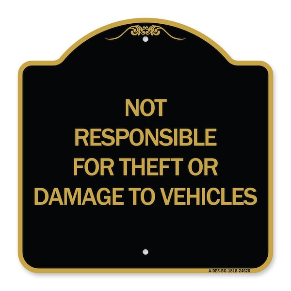 Signmission Not Responsible for Theft or Damage to Vehicles, Black & Gold Aluminum Sign, 18" H, BG-1818-24626 A-DES-BG-1818-24626 - main